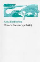 historia literatury polskiej. Autor: Nasiłowska Anna. SmakLiter.pl Okładka książki historia literatury polskiej