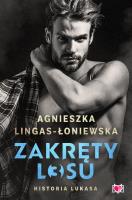 Historia Lukasa. Zakręty losu. Tom 3 wyd. 2023. Autor: Lingas-Łoniewska Agnieszka. SmakLiter.pl Okładka książki Historia Lukasa. Zakręty losu. Tom 3 wyd. 2023
