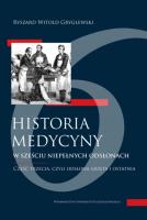 Historia medycyny w sześciu niepełnych odsłonach. Część trzecia, czyli odsłona szósta i ostatni. Autor: Ryszard W. Gryglewski. SmakLiter.pl Okładka książki Historia medycyny w sześciu niepełnych odsłonach. Część trzecia, czyli odsłona szósta i ostatni