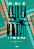 Historia mundiali. Tom 1. 1930–1974. Autor: Leszek Jarosz. SmakLiter.pl Okładka książki Historia mundiali. Tom 1. 1930–1974