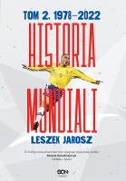 Historia mundiali. Tom 2. 1978–2022. Autor: Leszek Jarosz. SmakLiter.pl Okładka książki Historia mundiali. Tom 2. 1978–2022
