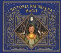 Historia naturalna magii. Autor: Poppy David. SmakLiter.pl Okładka książki Historia naturalna magii