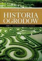 Historia ogrodów. Tom 1 wyd. 2022. Autor: Majdecki Longin. SmakLiter.pl Okładka książki Historia ogrodów. Tom 1 wyd. 2022