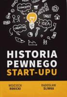 Historia pewnego Star-Upu. Autor: Rokicki Wojciech, Śliwka Radosław. SmakLiter.pl Okładka książki Historia pewnego Star-Upu