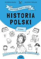 Historia Polski. Graficzne karty pracy dla klasy 6. Autor: Nowacka Małgorzata, Małgorzata Torzewska. SmakLiter.pl Okładka książki Historia Polski. Graficzne karty pracy dla klasy 6