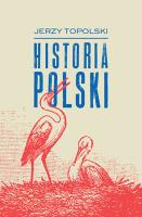 Historia Polski. Autor: Topolski Jerzy. SmakLiter.pl Okładka książki Historia Polski