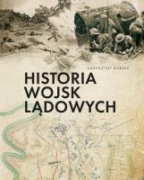 Historia wojsk lądowych. Autor: Kubiak Krzysztof. SmakLiter.pl Okładka książki Historia wojsk lądowych
