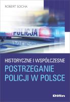 Okładka książki Historyczne i współczesne postrzeganie policji w Polsce