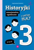 Historyjki emocjonalno-społeczne z kartami pracy 3. Autor: Agnieszka Kolanko. SmakLiter.pl Okładka książki Historyjki emocjonalno-społeczne z kartami pracy 3