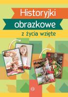 Historyjki obrazkowe z życia wzięte. Autor: Opracowanie zbiorowe. SmakLiter.pl Okładka książki Historyjki obrazkowe z życia wzięte