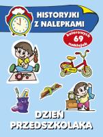 Historyjki z nalepkami. Dzień przedszkolaka. Autor: Wiśniewska Anna. SmakLiter.pl Okładka książki Historyjki z nalepkami. Dzień przedszkolaka