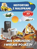Historyjki z nalepkami. Miś Okruszek i wielkie... Autor: Wiśniewska Anna. SmakLiter.pl Okładka książki Historyjki z nalepkami. Miś Okruszek i wielkie..