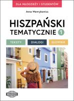 Hiszpański tematycznie 1 Teksty Dialogi Słownik. Autor: Wawrykowicz Anna. SmakLiter.pl Okładka książki Hiszpański tematycznie 1 Teksty Dialogi Słownik