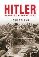 Hitler. Reportaż biograficzny. Autor: John Toland. SmakLiter.pl Okładka książki Hitler. Reportaż biograficzny