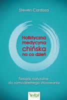 Holistyczna medycyna chińska na co dzień. Autor: Steven Cardoza. SmakLiter.pl Okładka książki Holistyczna medycyna chińska na co dzień