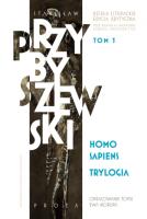 Homo sapiens. Dzieła literackie. Edycja krytyczna. Trylogia. Tom 3. Autor: Przybyszewski Stanisław. SmakLiter.pl Okładka książki Homo sapiens. Dzieła literackie. Edycja krytyczna. Trylogia. Tom 3
