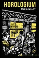 Horologium. Autor: Bogusław Raatz. SmakLiter.pl Okładka książki Horologium