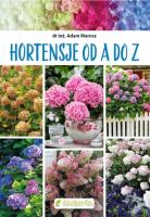 Hortensje od A do Z. Autor: Marosz Adam. SmakLiter.pl Okładka książki Hortensje od A do Z