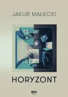 Horyzont. Autor: Małecki Jakub. SmakLiter.pl Okładka książki Horyzont