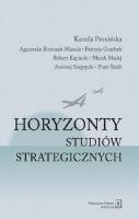 Horyzonty studiów strategicznych. Autor: Pronińska Kamila, Bieńczyk-Missala Agnieszka, Grzebyk Patrycja, Kupiecki Robert. SmakLiter.pl Okładka książki Horyzonty studiów strategicznych