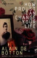 How Proust Can Change Your Life. Autor: De Botton Alain. SmakLiter.pl Okładka książki How Proust Can Change Your Life
