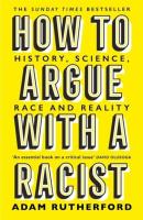 How To Argue with a Racist. Autor: Adam Rutherford. SmakLiter.pl Okładka książki How To Argue with a Racist