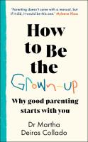 How to Be The Grown-Up. Autor: Collado Martha Deiros. SmakLiter.pl Okładka książki How to Be The Grown-Up
