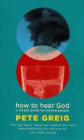 How to Hear God. Autor: Greig Pete. SmakLiter.pl Okładka książki How to Hear God