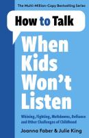 How to Talk When Kids Won't Listen. Autor: Faber Joanna, King Julie. SmakLiter.pl Okładka książki How to Talk When Kids Won't Listen