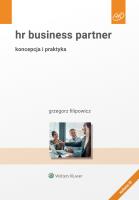 HR Business Partner. Koncepcja i praktyka. Autor: Filipowicz Grzegorz. SmakLiter.pl Okładka książki HR Business Partner. Koncepcja i praktyka