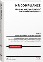 HR compliance. Skuteczne wykrywanie nadużyć i zachowań niepożądanych. Autor: Żyłka Piotr, Michał Kibil, Karolina Barszczewska. SmakLiter.pl Okładka książki HR compliance. Skuteczne wykrywanie nadużyć i zachowań niepożądanych