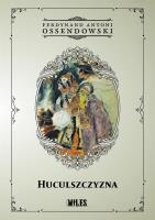 Huculszczyzna: Gorgany i Czarnochora. Autor: Ossendowski Antoni Ferdynand. SmakLiter.pl Okładka książki Huculszczyzna: Gorgany i Czarnochora