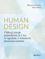 Human design. Odkryj swoje prawdziwe ja i żyj w zgodzie z własnym przeznaczeniem.. Autor: Cornelius Shayna, Stiles Dana. SmakLiter.pl Okładka książki Human design. Odkryj swoje prawdziwe ja i żyj w zgodzie z własnym przeznaczeniem.