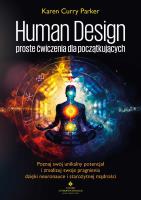 Human Design – proste ćwiczenia dla początkujących. Autor: Karen Curry Parker. SmakLiter.pl Okładka książki Human Design – proste ćwiczenia dla początkujących