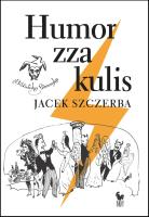 Okładka książki Humor zza kulis. Rozmowy o poczuciu humoru w środowisku nie tylko aktorskim