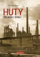 Huty żelaza i stali. Autor: Adam Frużyński. SmakLiter.pl Okładka książki Huty żelaza i stali