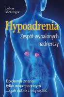 Hypoadrenia. Wyczerpanie nadnerczy w.2. Autor: Lukas McGregor. SmakLiter.pl Okładka książki Hypoadrenia. Wyczerpanie nadnerczy w.2