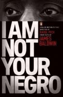 I Am Not Your Negro. Autor: Baldwin James. SmakLiter.pl Okładka książki I Am Not Your Negro