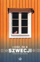 I cóż, że o Szwecji w.2. Autor: Natalia Kołaczek. SmakLiter.pl Okładka książki I cóż, że o Szwecji w.2