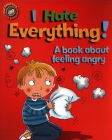I Hate Everything! A book about feeling angry. Autor: Graves Sue. SmakLiter.pl Okładka książki I Hate Everything! A book about feeling angry