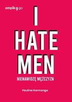 I hate men. Nienawidzę mężczyzn. Autor: Harmange Pauline. SmakLiter.pl Okładka książki I hate men. Nienawidzę mężczyzn