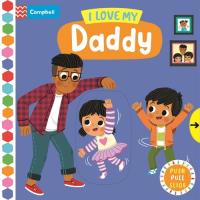 I Love My Daddy. Wydawca: Campbell Books. SmakLiter.pl Opakowanie I Love My Daddy
