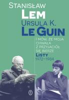 I mów, że moja chwała z przyjaciół się bierze. Listy 1972-1984. Autor: Lem Stanisław, Ursula K. LeGuin. SmakLiter.pl Okładka książki I mów, że moja chwała z przyjaciół się bierze. Listy 1972-1984