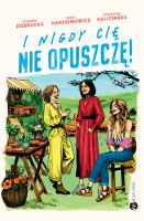 I nigdy cię nie opuszczę!. Autor: Dobrucka Z., Harasimowicz B., Kalicińska K.. SmakLiter.pl Okładka książki I nigdy cię nie opuszczę!