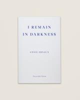 I Remain in Darkness. Autor: Annie Ernaux. SmakLiter.pl Okładka książki I Remain in Darkness