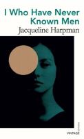 I Who Have Never Known Men. Autor: Harpman Jacqueline. SmakLiter.pl Okładka książki I Who Have Never Known Men
