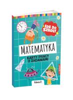 Idę do szkoły. Matematyka. Karty pracy. Klasa 2. Autor: Wiligórska Monika. SmakLiter.pl Okładka książki Idę do szkoły. Matematyka. Karty pracy. Klasa 2