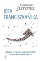 Idea franciszkańska. Autor: Stanisław Jaromi OFMConv. SmakLiter.pl Okładka książki Idea franciszkańska