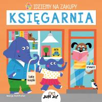 Idziemy na zakupy. Księgarnia. Autor: Nastja Holtfreter. SmakLiter.pl Okładka książki Idziemy na zakupy. Księgarnia