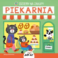 Idziemy na zakupy. Piekarnia. Autor: Nastja Holtfreter. SmakLiter.pl Okładka książki Idziemy na zakupy. Piekarnia